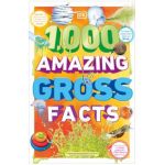 1,000 Amazing Gross Facts - Dk