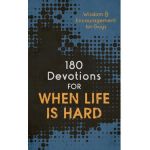 180 Devotions for When Life Is Hard (Teen Boy): Wisdom and Encouragement for Guys - Compiled By Barbour Staff