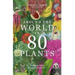 Around the World in 80 Plants - Jonathan Drori