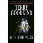 Faith of the Fallen: Book Six of the Sword of Truth - Terry Goodkind