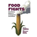 Food Fights: How History Matters to Contemporary Food Debates - Charles C. Ludington