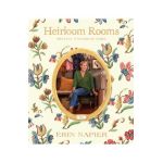 Heirloom Rooms: Soulful Stories of Home - Erin Napier