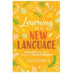 Learning in a New Language: A Schoolwide Approach to Support K-8 Emergent Bilinguals - Lori Helman