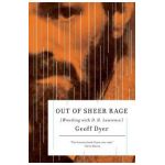 Out of Sheer Rage: Wrestling with D. H. Lawrence - Geoff Dyer