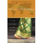 Tales of a Female Nomad: Living at Large in the World - Rita Golden Gelman