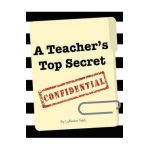 A Teacher's Top Secret Confidential - Lanesha Tabb