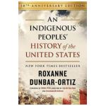 An Indigenous Peoples' History of the United States - Roxanne Dunbar-ortiz