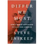 Differ We Must: How Lincoln Succeeded in a Divided America - Steve Inskeep