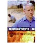 Dispatches from the Edge: A Memoir of War, Disasters, and Survival - Anderson Cooper