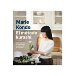 El Método Kurashi. Cómo Organizar Tu Espacio Para Crear Tu Estilo de Vida Ideal / Marie Kondo's Kurashi at Home - Marie Kondo