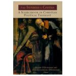 From Irenaeus to Grotius: A Sourcebook in Christian Political Thought 100-1625 - Oliver O'donovan