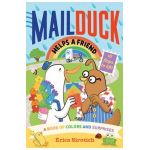 Mail Duck Helps a Friend (a Mail Duck Special Delivery): A Book of Colors and Surprises - Erica Sirotich