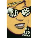 Owsley and Me: My LSD Family - Rhoney Gissen Stanley