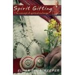 Spirit Gifting: The Concept of Spiritual Exchange - Elmer Ghostkeeper