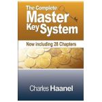 The Complete Master Key System (Now Including 28 Chapters) - Charles F. Haanel