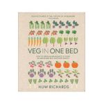 Veg in One Bed New Edition: How to Grow an Abundance of Food in One Raised Bed, Month by Month - Huw Richards