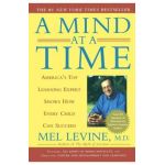 A Mind at a Time: America's Top Learning Expert Shows How Every Child Can Succeed - Mel Levine