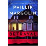 Betrayal: A Robin Lockwood Novel - Phillip Margolin