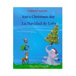 Children's Spanish: Jojo's Christmas day. La Navidad de Lolo (Christmas book): Children's Picture book English-Spanish (Bilingual Edition) - Sujatha Lalgudi
