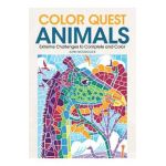 Color Quest Animals: Extreme Challenges to Complete and Color - John Woodcock