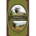Handbook for Shooters and Reloaders - Parker O. Ackley