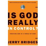 Is God Really in Control?: Trusting God in a World of Hurt - Jerry Bridges