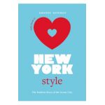 Little Book of New York Style: The Fashion History of the Iconic City - Kristen Bateman