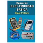 Manual de electricidad b&#65533;sica - Miguel D'addario