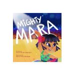 Mighty Mara - Carina Ho