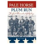 Pale Horse at Plum Run: The First Minnesota at Gettysburg - Brian Leehan