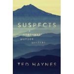 Suspects: A Northwest Murder Mystery - Ted Haynes