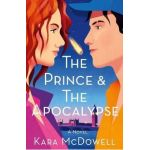 The Prince & the Apocalypse - Kara Mcdowell