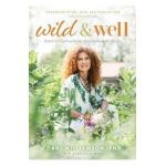 Wild & Well: Dani's Six Commonsense Steps to Radical Healing - Dani Williamson