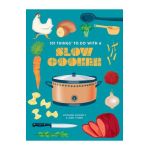 101 Things to Do with a Slow Cooker, New Edition - Janet Eyring