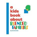A Kids Book About Blended Families - Lluvia Arras