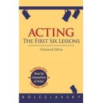 Acting: The First Six Lessons - Richard Boleslavsky