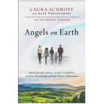 Angels on Earth: Inspiring Real-Life Stories of Fate, Friendship, and the Power of Kindness - Laura Schroff
