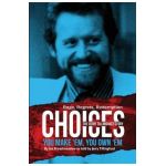 Choices: You Make 'em You Own 'em: The Jerry Tillinghast Story - Joe Broadmeadow