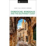 DK Eyewitness Dordogne, Bordeaux and the Southwest Coast - Dk Eyewitness