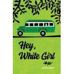 Hey, White Girl - Judith Bice