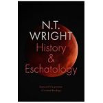 History and Eschatology: Jesus and the Promise of Natural Th - Tom Wright