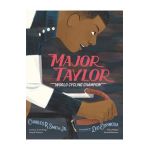 Major Taylor: World Cycling Champion - Charles R. Smith