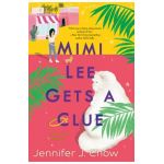 Mimi Lee Gets a Clue - Jennifer J. Chow