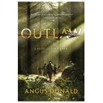 Outlaw: A Novel of Robin Hood - Angus Donald