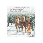 Pioneer Girl: The Path Into Fiction - Laura Ingalls Wilder