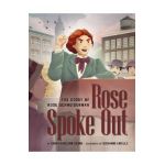 Rose Spoke Out: The Story of Rose Schneiderman - Emma Carlson Berne