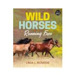 Wild Horses: Running Free - Linda L. Richards