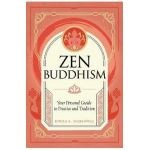 Zen Buddhism: Your Personal Guide to Practice and Tradition - Joshua R. Paszkiewicz