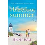 A Barefoot Summer: A Feel Good Romance to Read in the Sun - Jenny Hale