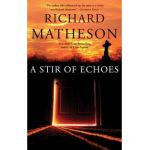 A Stir of Echoes - Richard Matheson